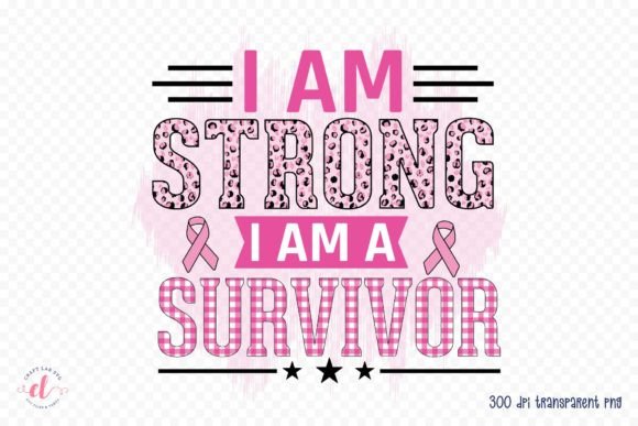 I Am Strong I Am a Survivor Graphics for Crafts