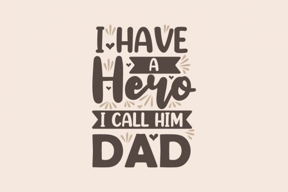 I Have a Hero I Call Him Dad Graphics
