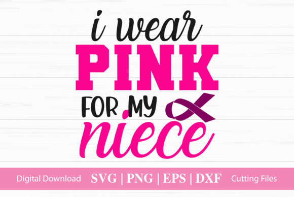 I Wear Pink for My Niece: Graphics & Crafts