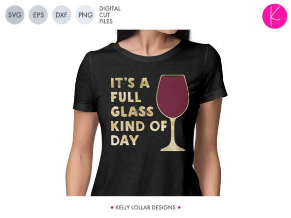 It’s a Full Glass Kind of Day Graphics for Crafts