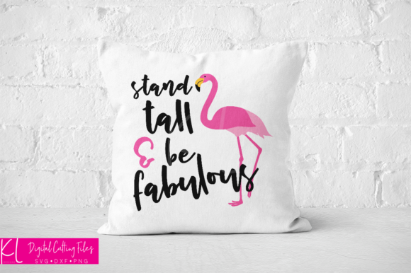 Stand Tall Be Fabulous Flamingo