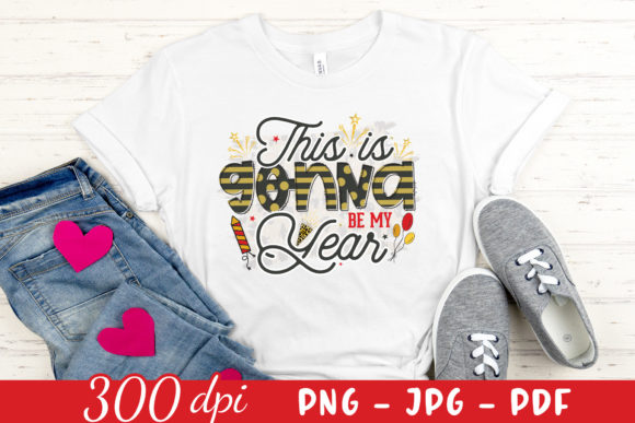 This is Gonna Be My Year PNG, JPG, PDF