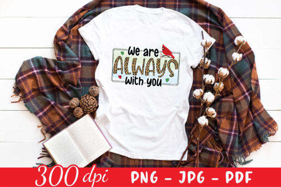 We Are Always with You PNG, JPG, PDF