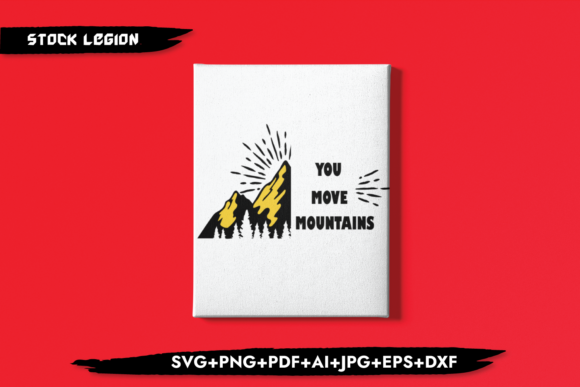 You Move Mountains Graphics & Crafts